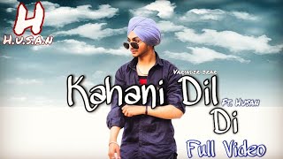Kahani Dil Di || Varinder Brar || Full video song || ft.Husan