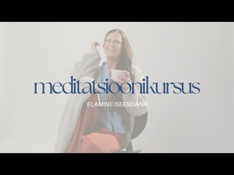 Elamine Iseendana - Meditatsioonikursus