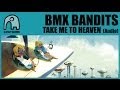 BMX BANDITS - Take Me To Heaven (With Cineplexx) [Audio]