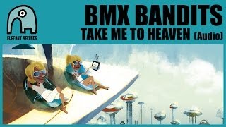 BMX BANDITS - Take Me To Heaven (With Cineplexx) [Audio]