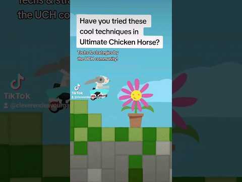 Cool techniques in #ultimatechickenhorse