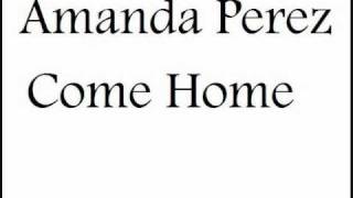 Amanda Perez Come Home