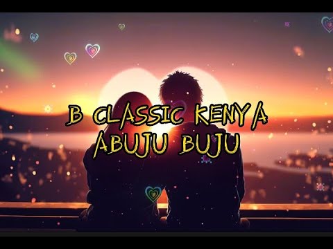 B Classic - Abuju buju Lyrics Video