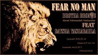 FEAR NO MAN - Brotha Bron7e feat. Daysha Yasharahla [prod by Bron7e]