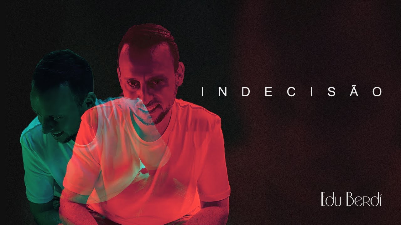 Edu Berdí - Indecisão