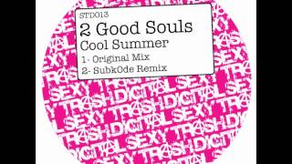 2 GOOD SOULS - COOL SUMMER (Original & Subk0de remix) [STD013 Sexy Trash Digital]