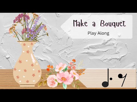 Make a Bouquet:: Valentine's Day Rhythm Play Along for 5th and 6th Grade: Dotted Quarter, Eighth