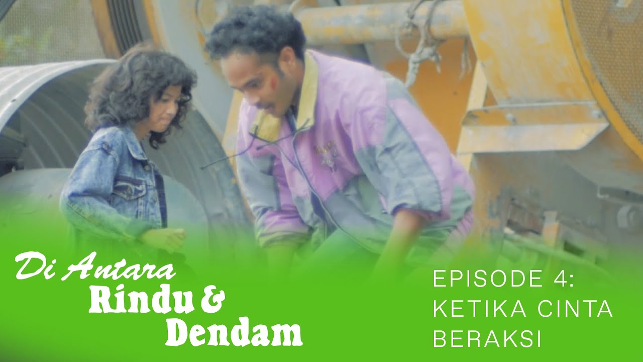 DI ANTARA RINDU DAN DENDAM EPISODE 4: KETIKA CINTA BERAKSI