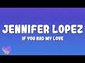 Jennifer Lopez If You Had My Love