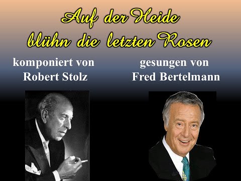 Auf der Heide blühn die letzten Rosen - Fred Bertelmann