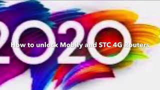 2020 Update on How to Unlock Mobily and STC 4G Routers