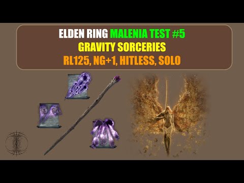 [ER 1.08] Malenia Test #5 - Gravity Sorceries ONLY (RL125, NG+1, Hitless, Solo)