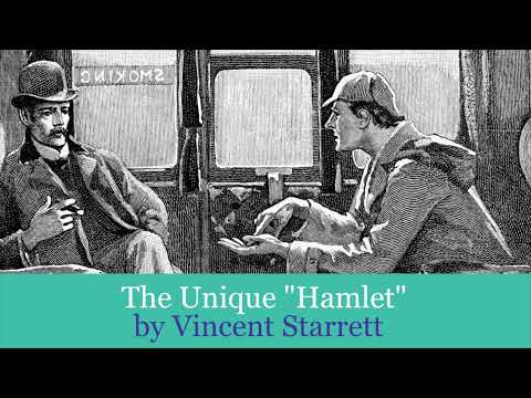 The Unique "Hamlet" by Vincent Starrett (1920) Possibly the best Sherlock pastiche ever written.