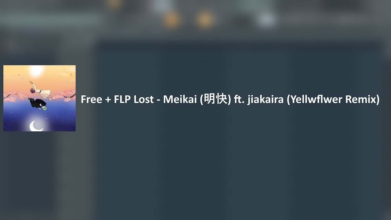 Free + FLP Lost - Meikai (明快) ft. jiakaira (Yellwflwer Remix)