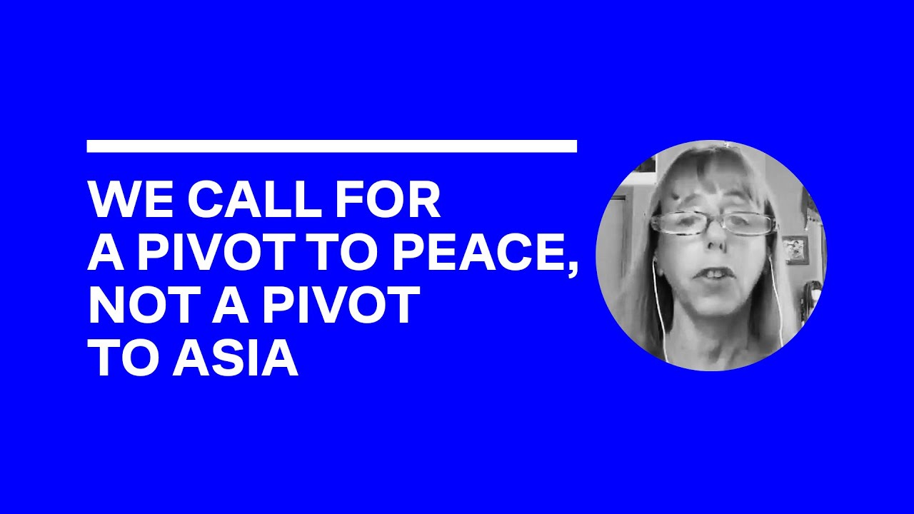 We call for a pivot to peace, not a pivot to Asia - Medea Benjamin - 25 July 2020