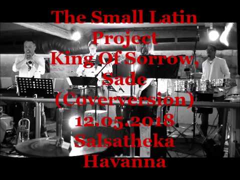 The Small Latin Project - King Of Sorrow, Sade (cover), Arrangement of Manuel Ramirez