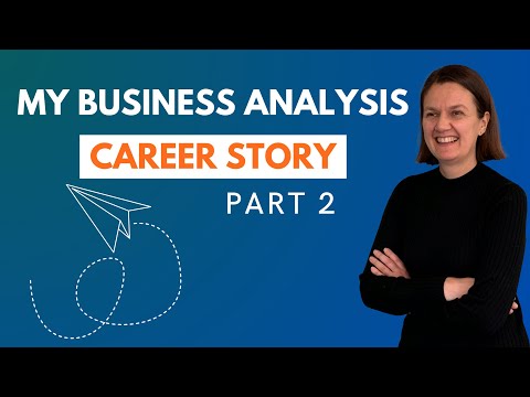 My Journey as a Business Analyst - Part 2 - YouTube