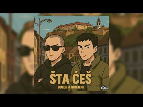 Bulch ft. Rodjeni - Sta ces