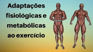 Physiological and metabolic adaptations to physical exercise 