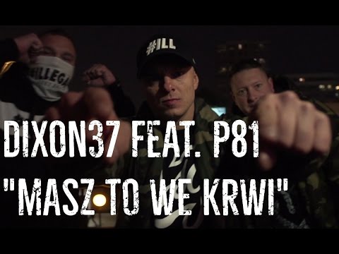 Dixon37  - Masz to we krwi feat. Płomień81