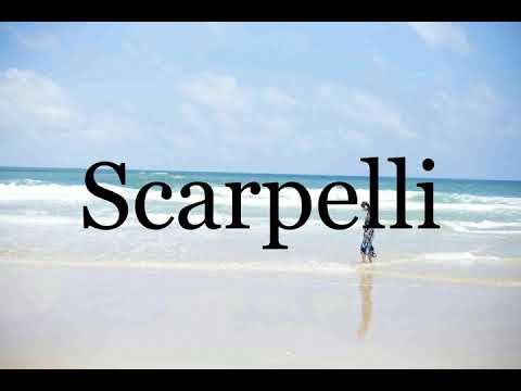 How To Pronounce Scarpelli🌈🌈🌈🌈🌈🌈Pronunciation Of Scarpelli