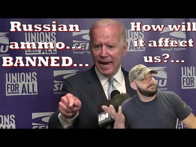 Biden bans Russian ammo… What will it ACTUALLY mean for gun owners?…