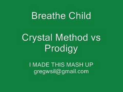 Prodigy vs Crystal Method // BREATHE CHILD