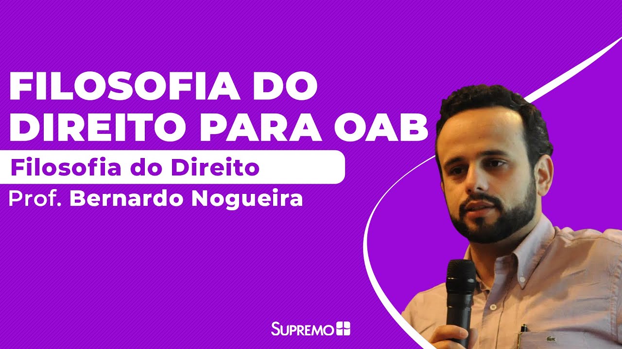Filosofia do Direito para OAB - Prof. Bernardo Nogueira