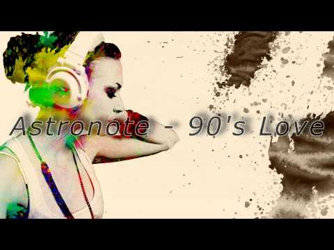 Astronote - 90's Love﻿ (Extended Version)