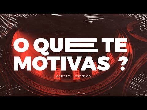 O QUE TE MOTIVAS ? - Gabriel Candido