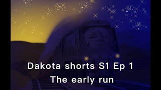 Dakota Shorts S1 Ep1:The Early Run