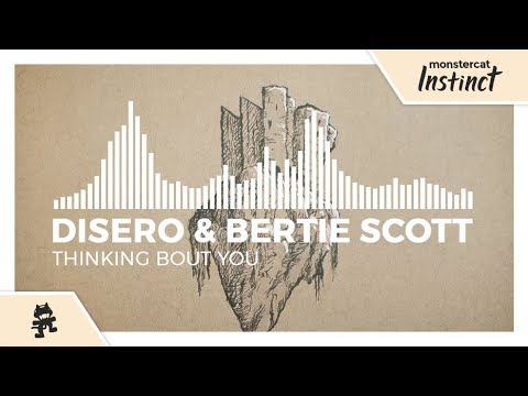 Disero & Bertie Scott - Thinking Bout You [Monstercat Release]