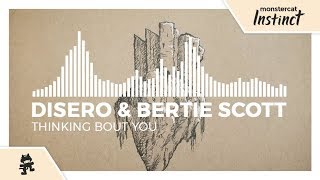 Disero &amp; Bertie Scott - Thinking Bout You [Monstercat Release]