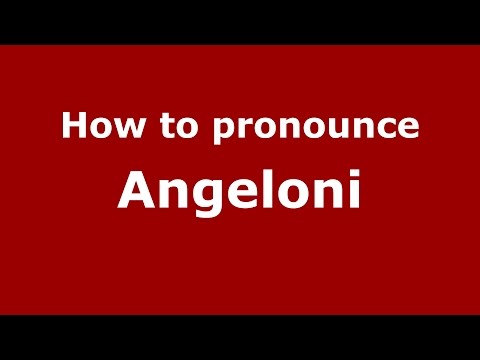 How to pronounce Angeloni (Spanish/Argentina) - PronounceNames.com