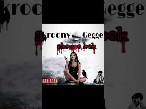 Kroony/Gegge - Show E Bek (official) Audio👽