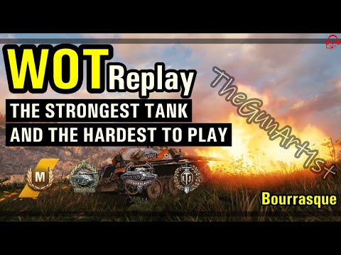 THE STRONGEST TANK AND THE HARDEST TO PLAY Bourrasque Replay TheGunArt1st World of Tanks.
