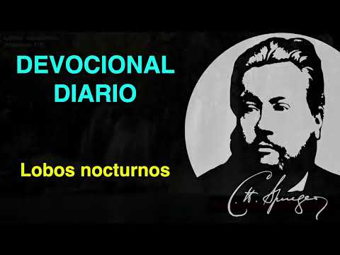 Lobos nocturnos (Habacuc 1:8) Devocional de hoy Charles Spurgeon