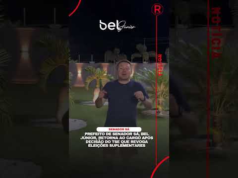 Prefeito Bel Júnior retorna ao cargo após decisão do TSE em Senador Sá
