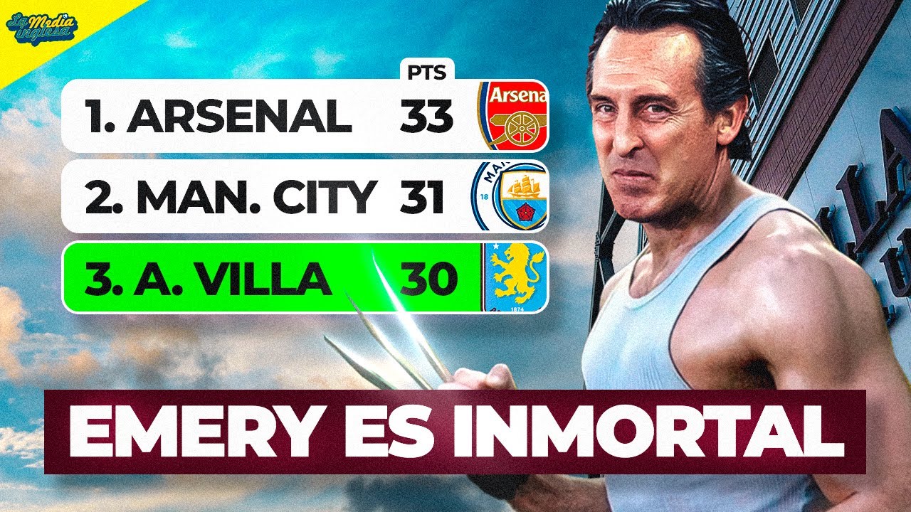 EMERY Y SU ASTON VILLA SON INMORTALES: ¿PELEARÁN LA PREMIER?