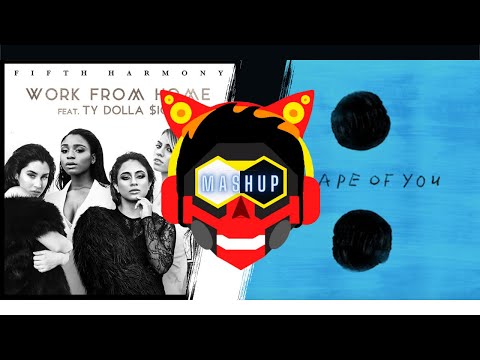 Mashup (Work from Home X Shape Of You)