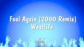 Fool Again (2000 Remix) - Westlife (Karaoke Version)