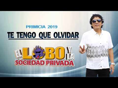 Te tengo que olvidar - SOCIEDAD PRIVADA ( PRIMICIA 2019 )