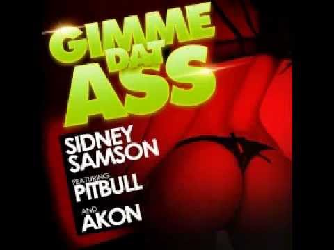 Sidney Samson - Gimme Dat Ass Feat Akon & Pit Bull
