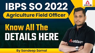 IBPS SO 2022 Agriculture Field Officer | IBPS AFO All Details by Sandeep Samal