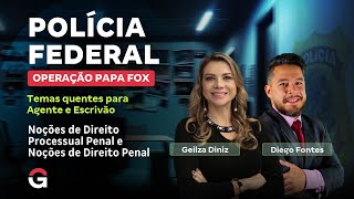 Concurso Polícia Federal: Temas quentes para Agente e Escrivão | Direito Penal e Processual Penal