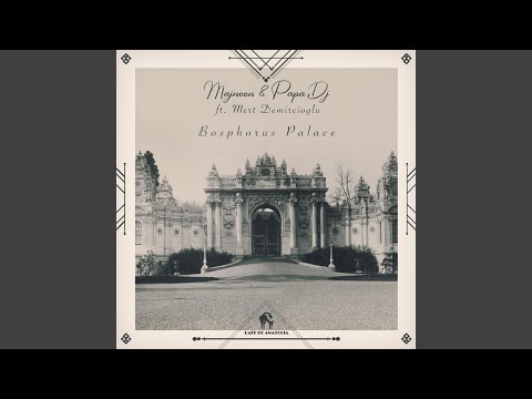 Bosphorus Palace feat. Mert Demircioglu (InOrganic Mix)