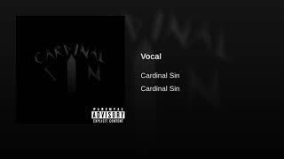 Cardinal Sin - &quot;Vocal&quot;