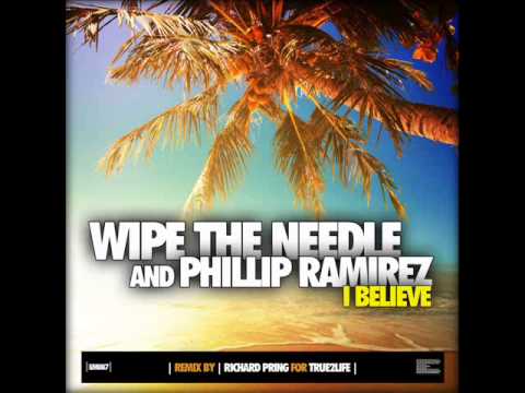 Wipe the needle Feat Phillip Ramirez -  I Believe True2life Raw Club Mix