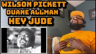 Wilson Pickett And Duane Allman - Hey Jude | REACTION
