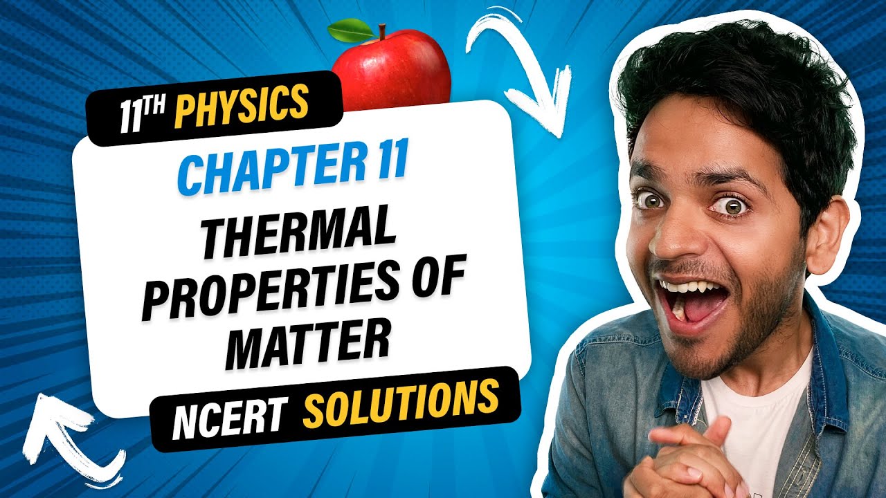 11th Physics NCERT Solutions Oneshot | Chapter 11 Thermal Properties of Matter | Vikrant Kirar